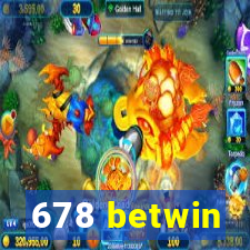 678 betwin